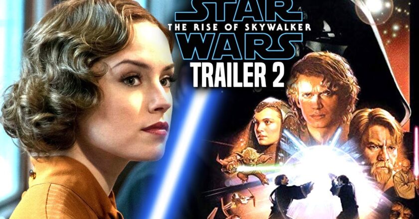 The New Trailer Of “Star Wars: The Rise Of Skywalkers” Showcases The Final Chapter Of Skywalker Saga