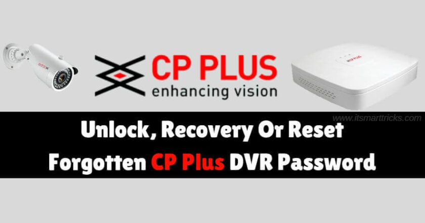 How To Unlock, Recovery Or Reset Forgotten CP Plus DVR Password