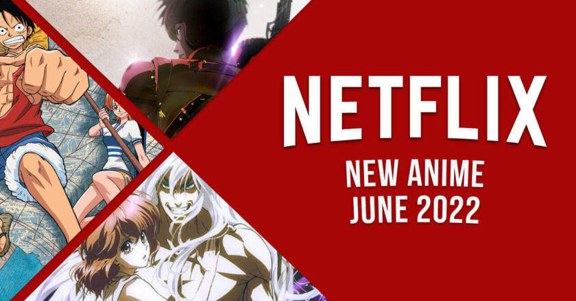 New Anime on Netflix in June 2022