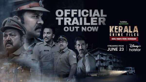 Kerala Crime Files Release Date, Cast, Trailer And More