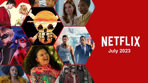 What’s Coming to Netflix in July 2023
