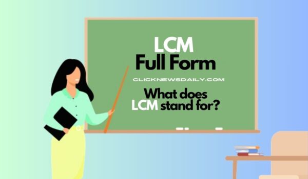 LCM Full Form: What does LCM stand for?