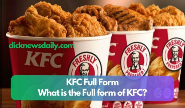 KFC Full Form: What is the Full form of KFC?