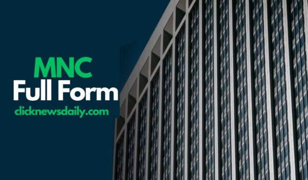 MNC Full Form: What is the Full Form of MNC?