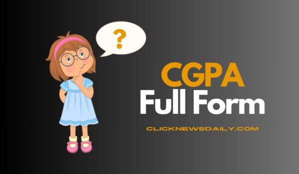 CGPA Full Form: What it Means and How to Calculate