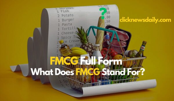 FMCG Full Form: What Does FMCG Stand For?