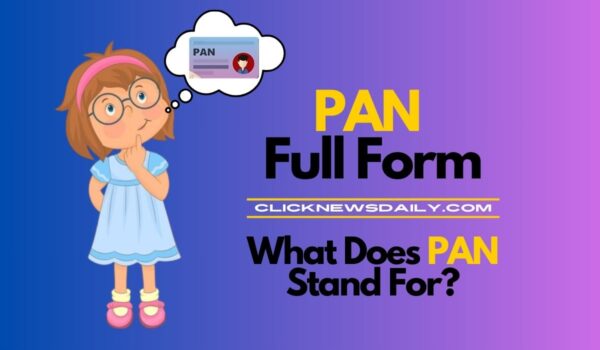 PAN Full Form: What Does PAN Stand For?