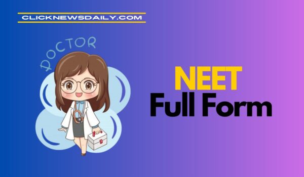 NEET Full Form: What are the Eligibility Criteria For NEET?