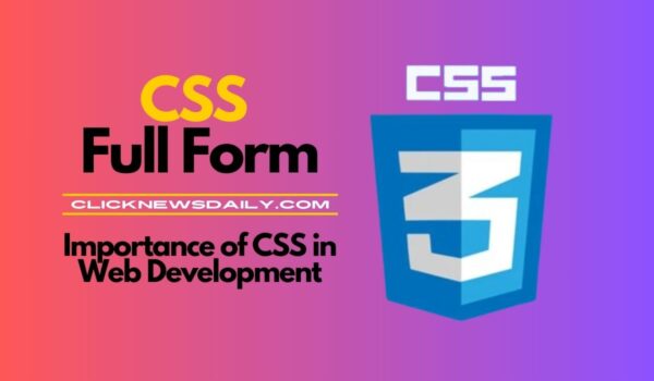 CSS Full Form: Importance of CSS in Web Development