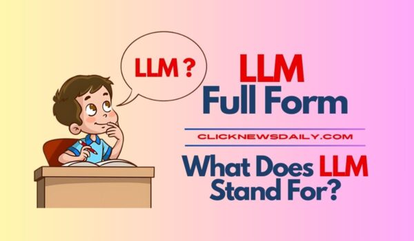 LLM Full Form: What Does LLM Stand For?