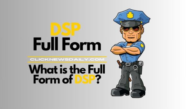 DSP Full Form: What is the Full Form of DSP?