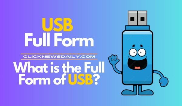 USB Full Form: Types, Uses, Benefits and Disadvantages