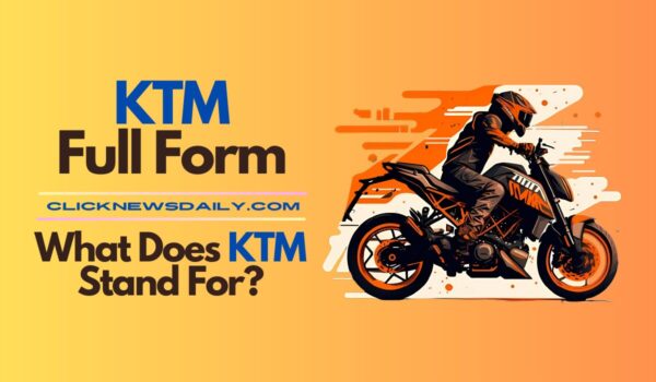 KTM Full Form: What Does KTM Stand For?