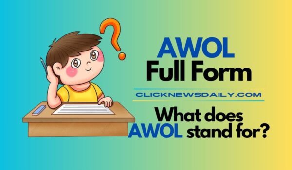 AWOL Full Form: What does AWOL stand for?