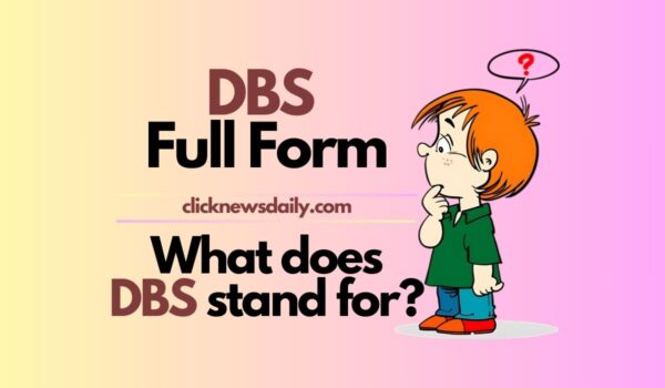 DBS Full Form: What does DBS stand for?