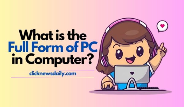 What is the Full Form of PC in Computer?