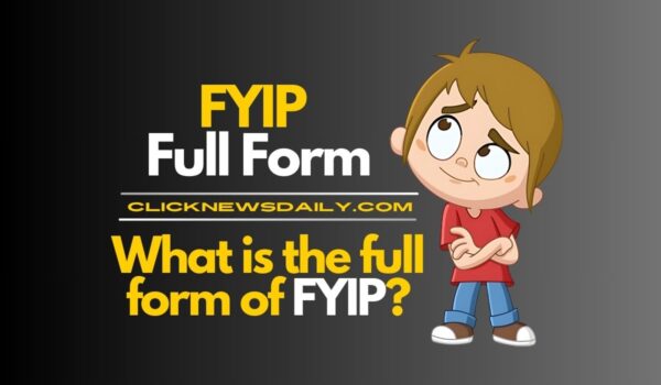 FYIP Full Form: What is the full form of FYIP?